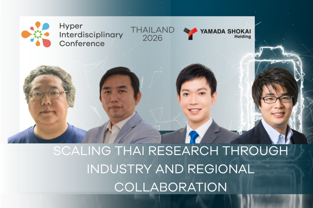 [Hyper Interdisciplinary Conference, Thailand 2026] “Scaling Thai Research Through Industry and Regional Collaboration” – January 31, 2026 (Sat.) 15:00-15:45