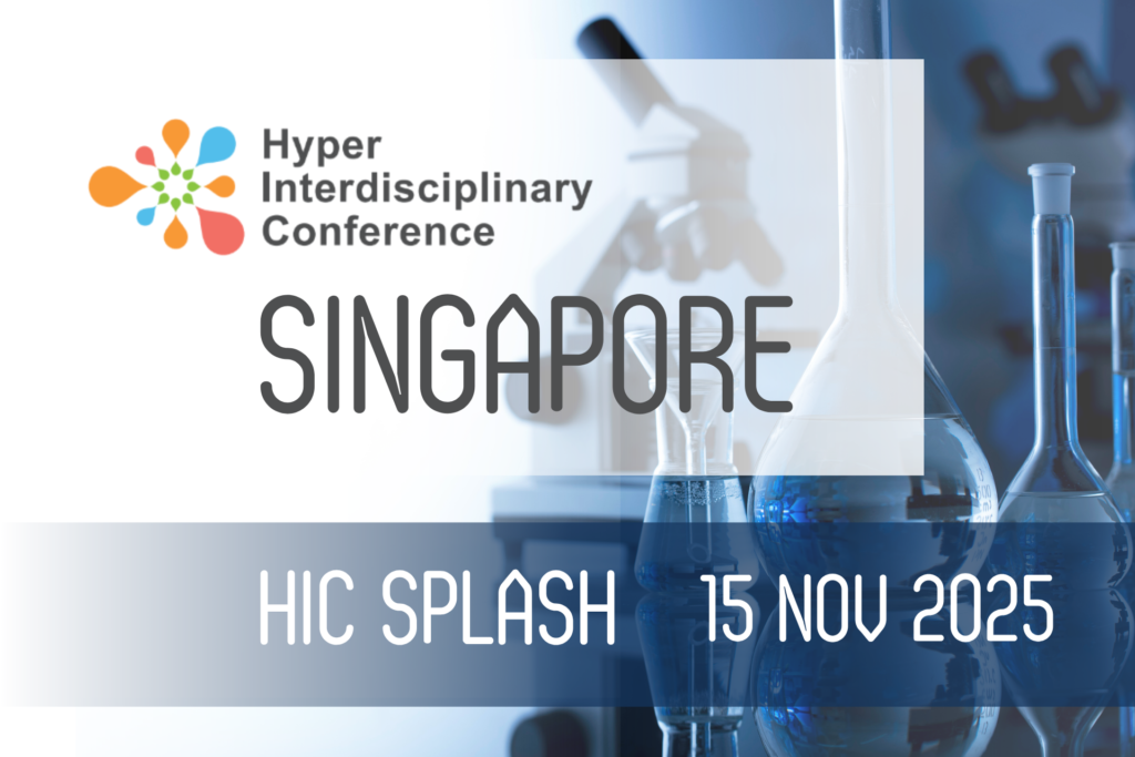 Calling for Research Splash and Poster Presenters in Hyper Interdisciplinary Conference in Singapore in November 2025!