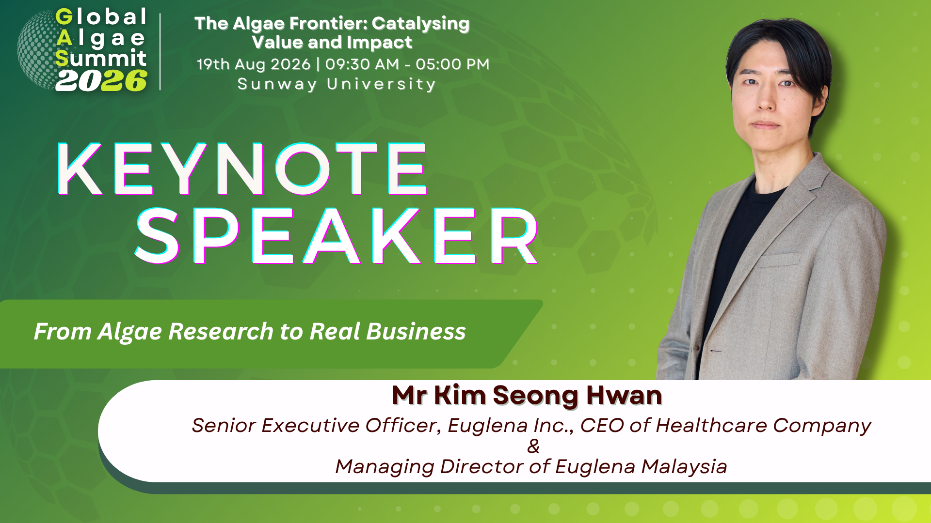 Keynote Address (2) : From Algae Research to Real Business

