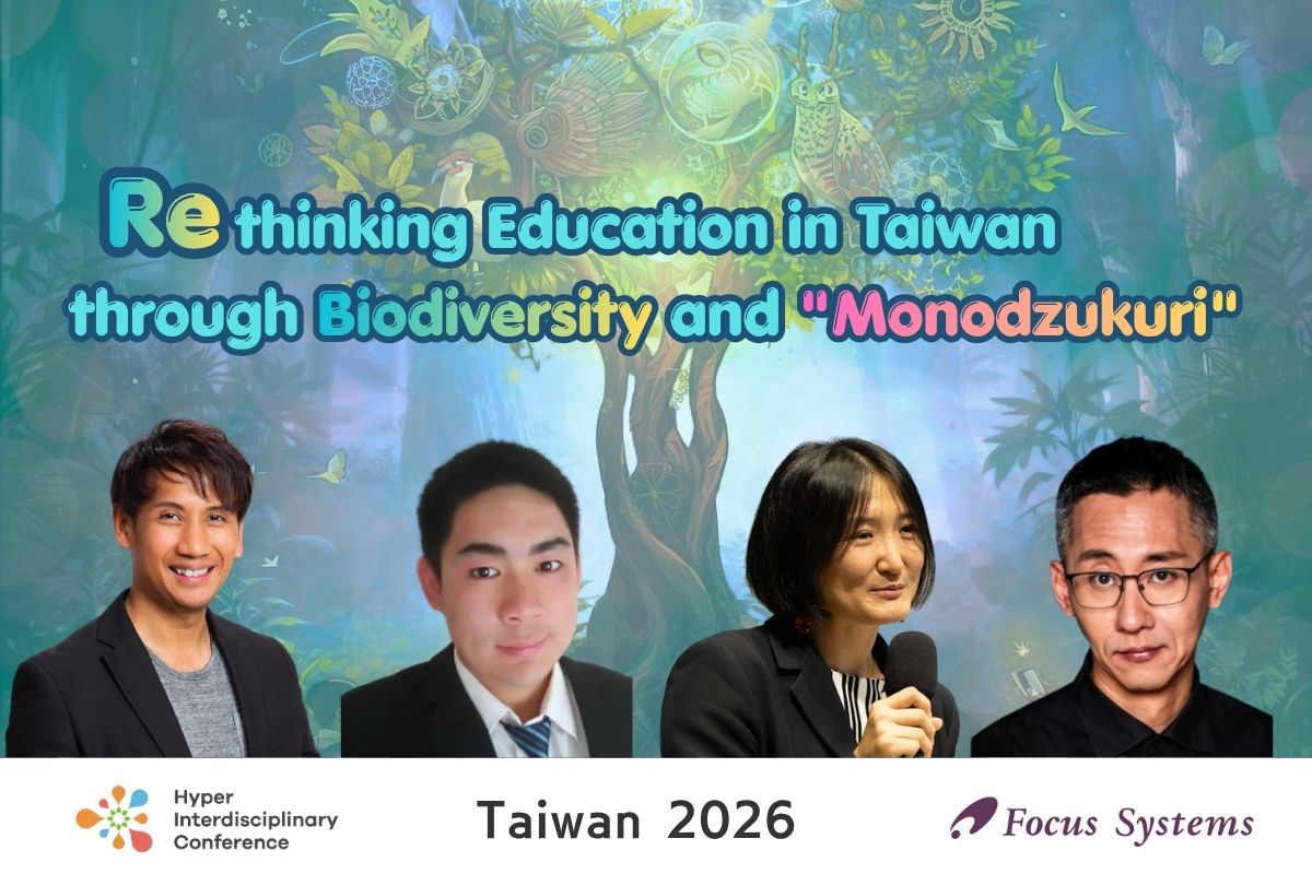 Session2 - Rethinking Education in Taiwan through Biodiversity and Monodzukuri